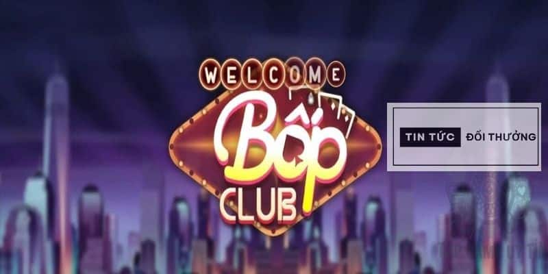 Game bài đổi thưởng đỉnh cao tại Bốp Club cực đẳng cấp 2023 Game bài đổi thưởng đỉnh cao tại Bốp Club cực đẳng cấp 2023